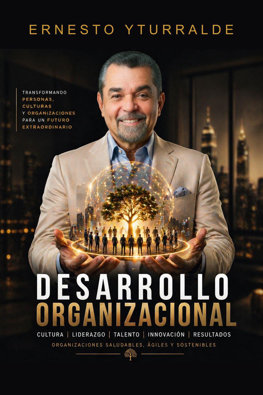 Desarrollo Organizacional LATAM Ernesto Yturralde